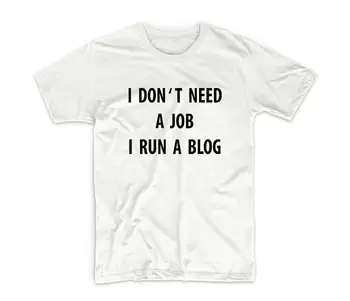 Jeg Behøver ikke et Job, jeg Kører en Blog T-Shirt Grafisk Casual t-stykkerne Unisex Sjove Brev Hip Hop Crewneck Tumblr Bomuld CiptFux Toppe