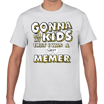 Toppe, T-Shirt Mænd Er Gonna Fortælle Mine Børn, At Jeg Var Stor Memer Design Sort Brugerdefinerede Mandlige Tshirt