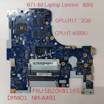 BMWD1 NM-A491 for Lenovo B71-80 Bundkort Bundkort 80RJ CPU:I7-6500U GPU:R17 2G DDR3 FRU :5B20K81165 Test ok